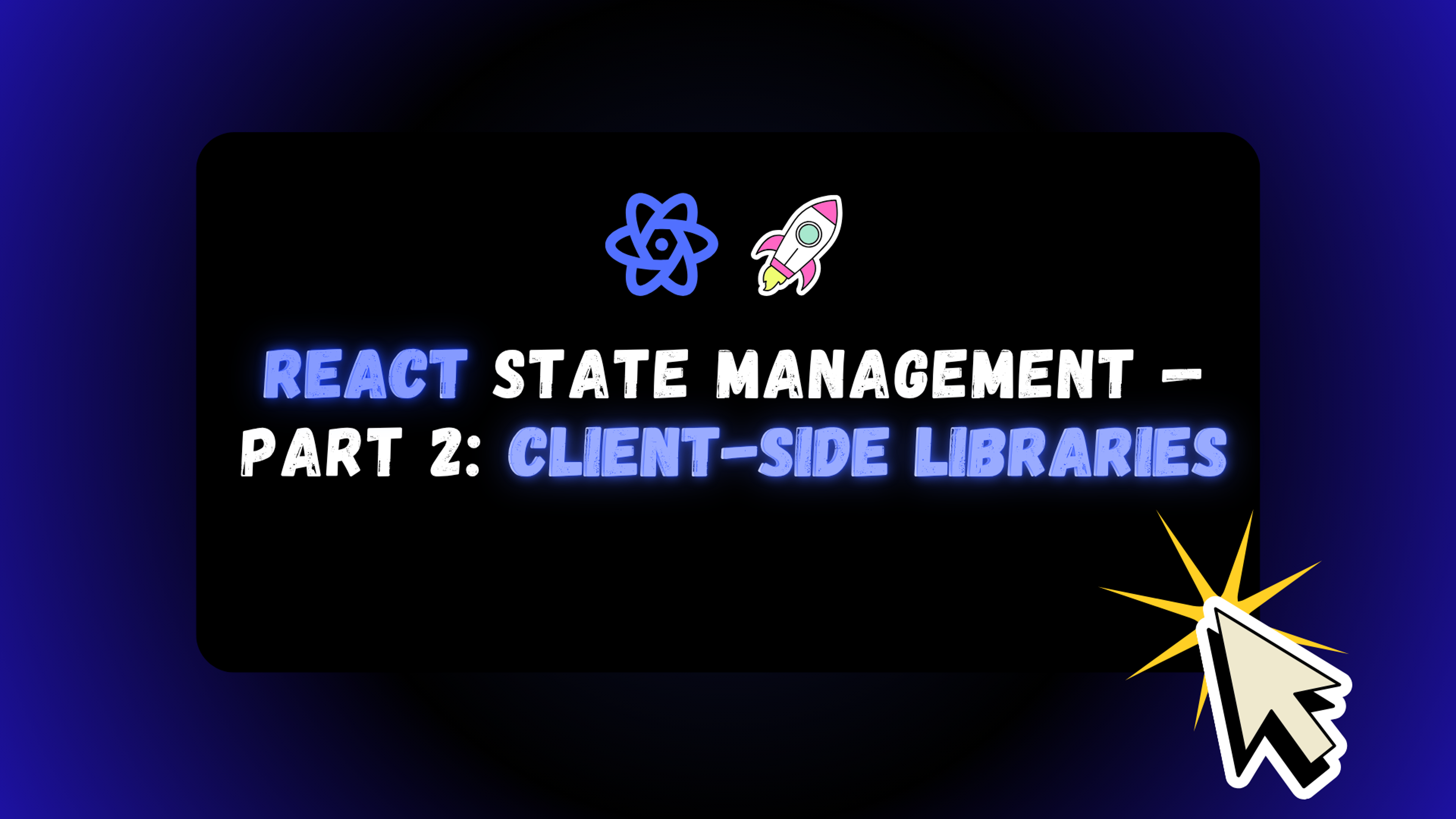 React State Management — Part 2: Client-Side Libraries