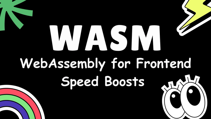 WebAssembly for Frontend Speed Boosts: Do You Really Need It?