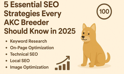 5 Essential SEO Strategies Every AKC/CKC Breeder Should Know in 2025
