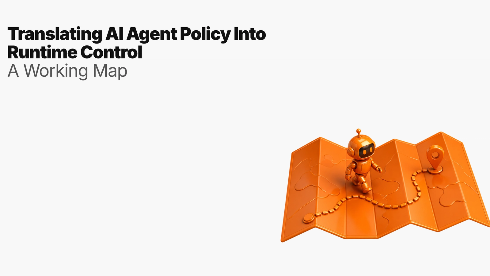 Translating AI Agent Policy Into Runtime Control: A Working Map