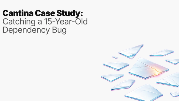 Cantina Case Study: Catching a 15-Year-Old Dependency Bug Before Attackers Did