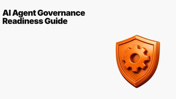 AI Agent Governance Readiness Guide