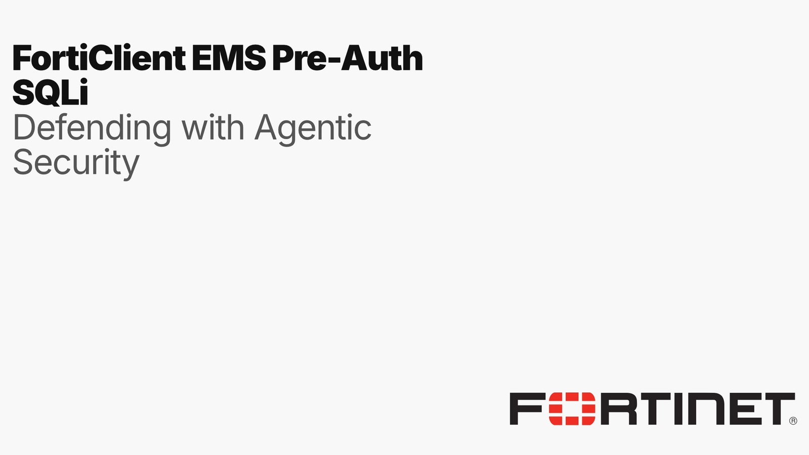Defending Against FortiClient EMS Pre-Auth SQLi with Agentic Security