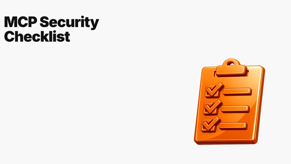 MCP Security Checklist: How to Govern Tool Access Before Your AI Agents Do Something Expensive