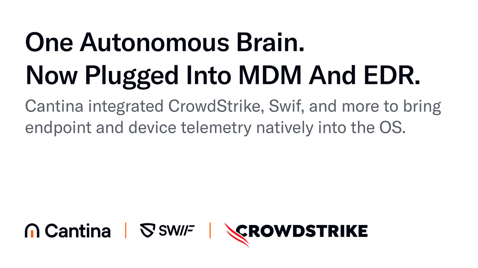 One Security OS, Now Plugged Into EDR and MDM: Cantina Partners with CrowdStrike and Swif.