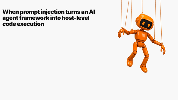 When prompt injection turns an AI agent framework into host-level code execution