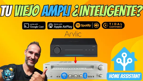 Arylic LP100: Cómo convertir tu amplificador Hi-Fi vintage en inteligente con Home Assistant