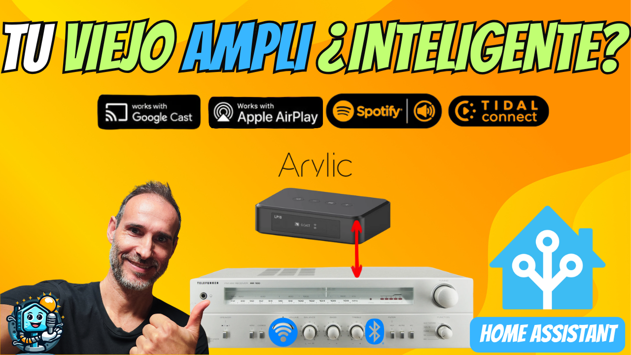 Domotiza tu viejo AMPLI vintage con ARYLIC LP10 AirPlay 2 + Google Cast + BT + Home Assistant