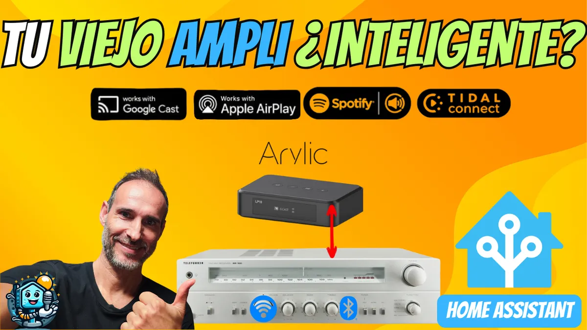 Domotiza tu viejo AMPLI vintage con ARYLIC LP10 AirPlay 2 + Google Cast + BT + Home Assistant