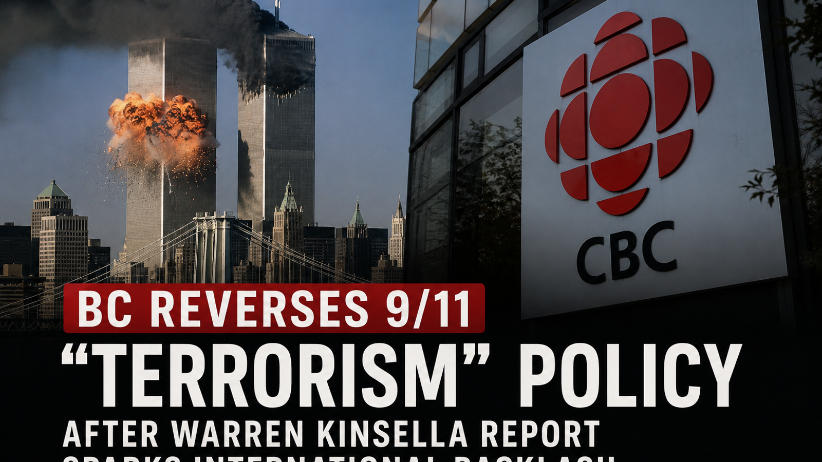 CBC Reverses 9/11 “Terrorism” Policy After Warren Kinsella Report Sparks International Backlash