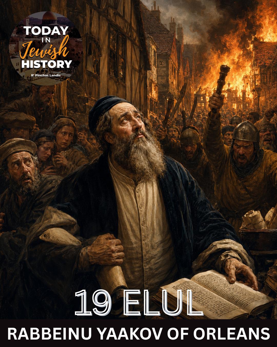 Today in Jewish History: 19 Elul - Rabbeinu Yaakov of Orleans - 1189