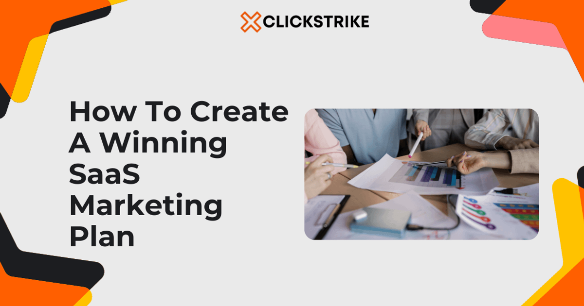 How to Create a Winning SaaS Marketing Plan in 2026 | Clickstrike