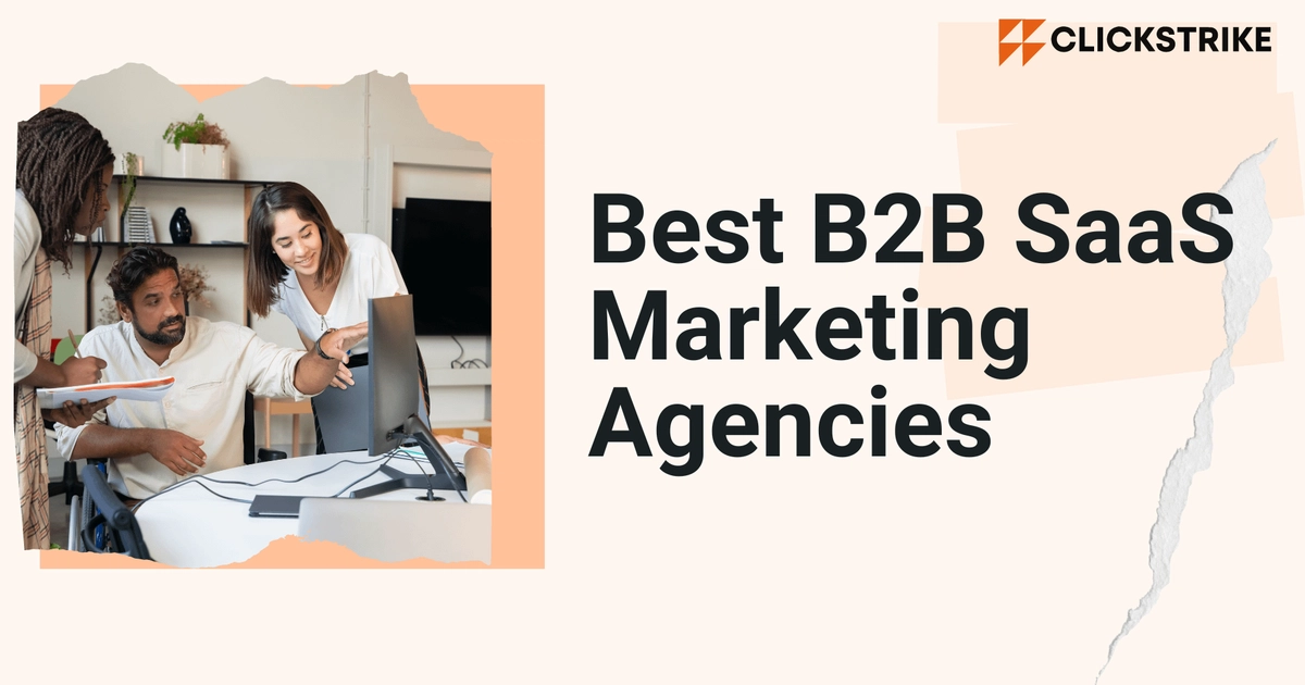 B2B SaaS Marketing Agencies: Top Firms To Try in 2026 | Clickstrike