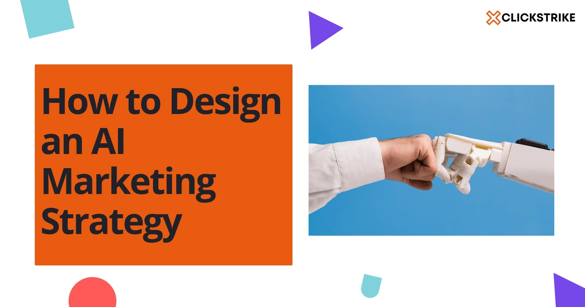 How to Design an AI Marketing Strategy in 2026 | Clickstrike
