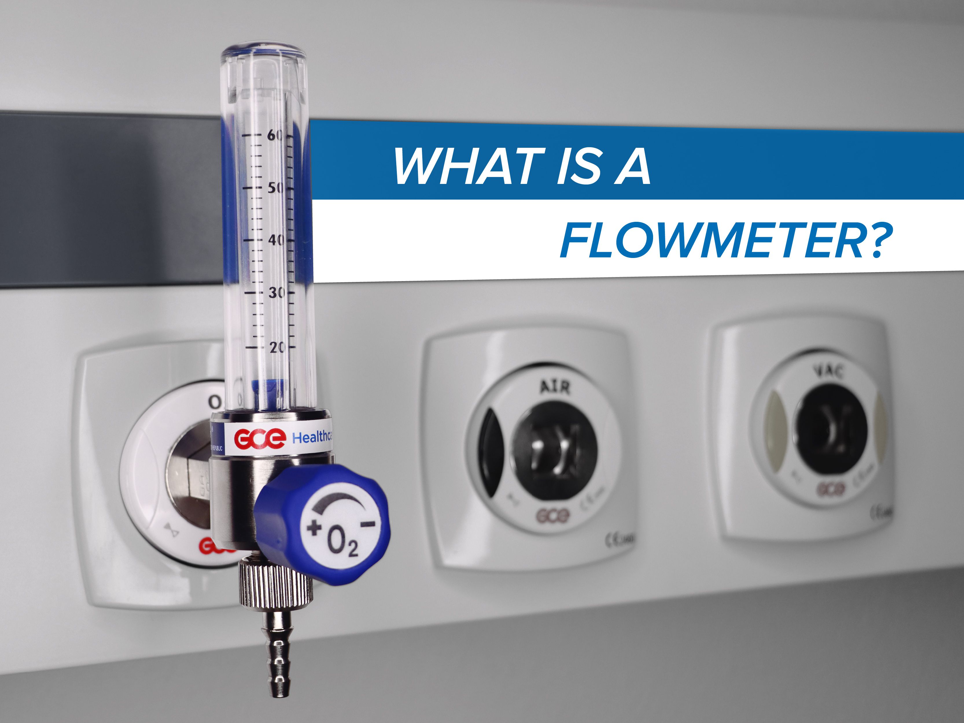 What is a Flowmeter and Where is it Used in Healthcare? | GCE Medical