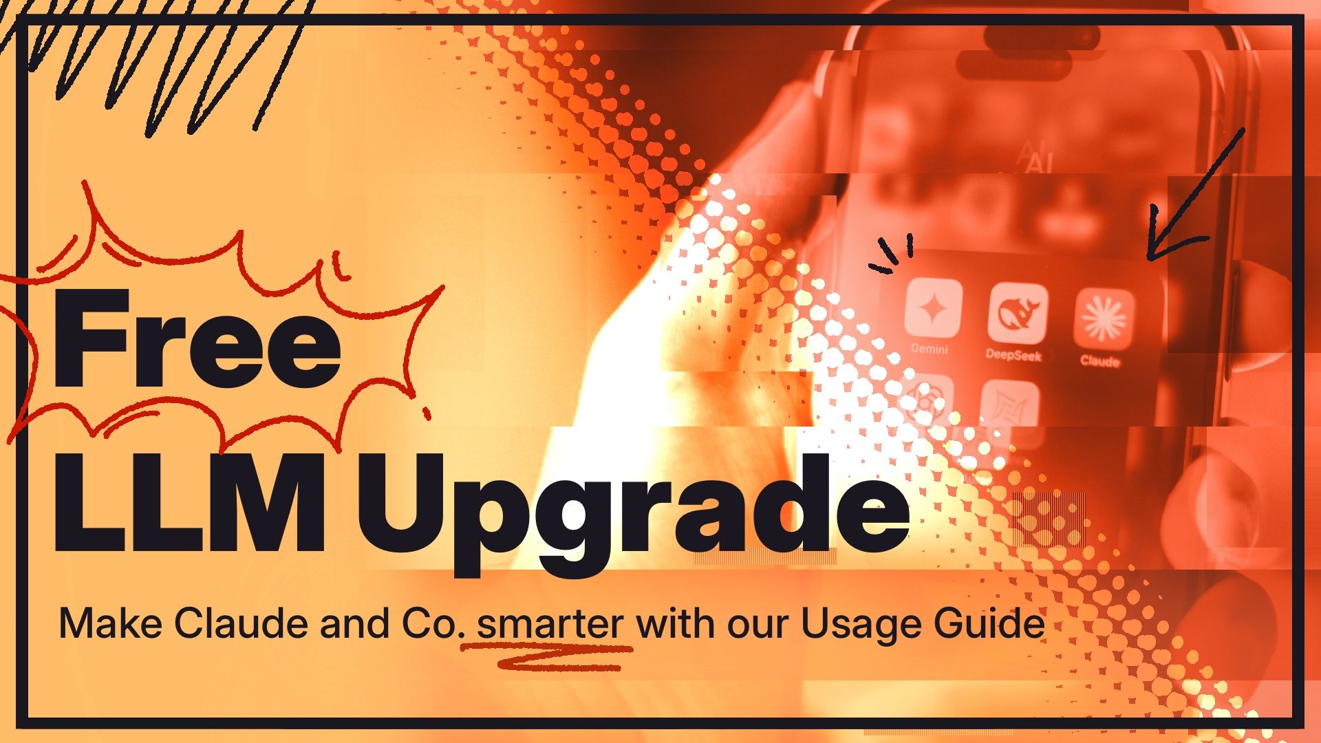Free LLM Upgrade - Make Claude and Co. smarter with our Usage Guide