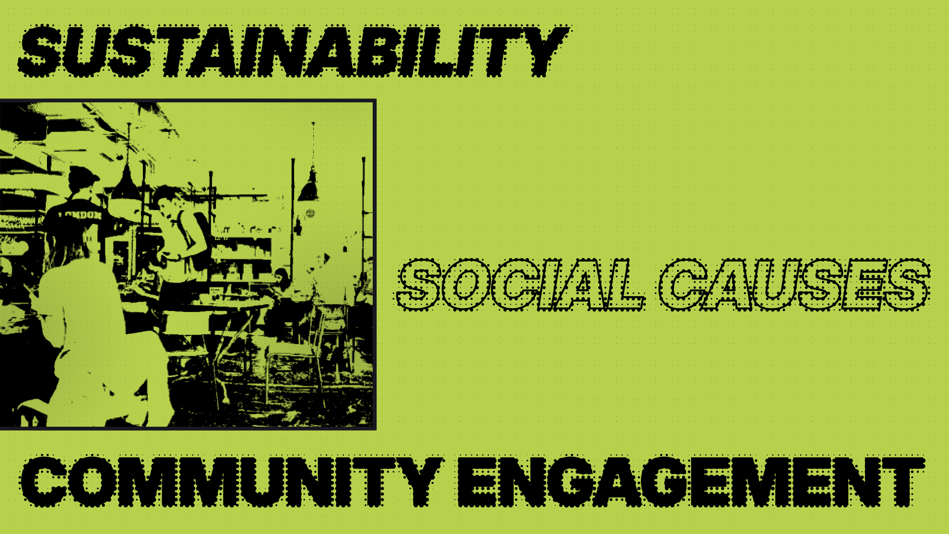 Sustainabilty, Social Causes, Community Engagement