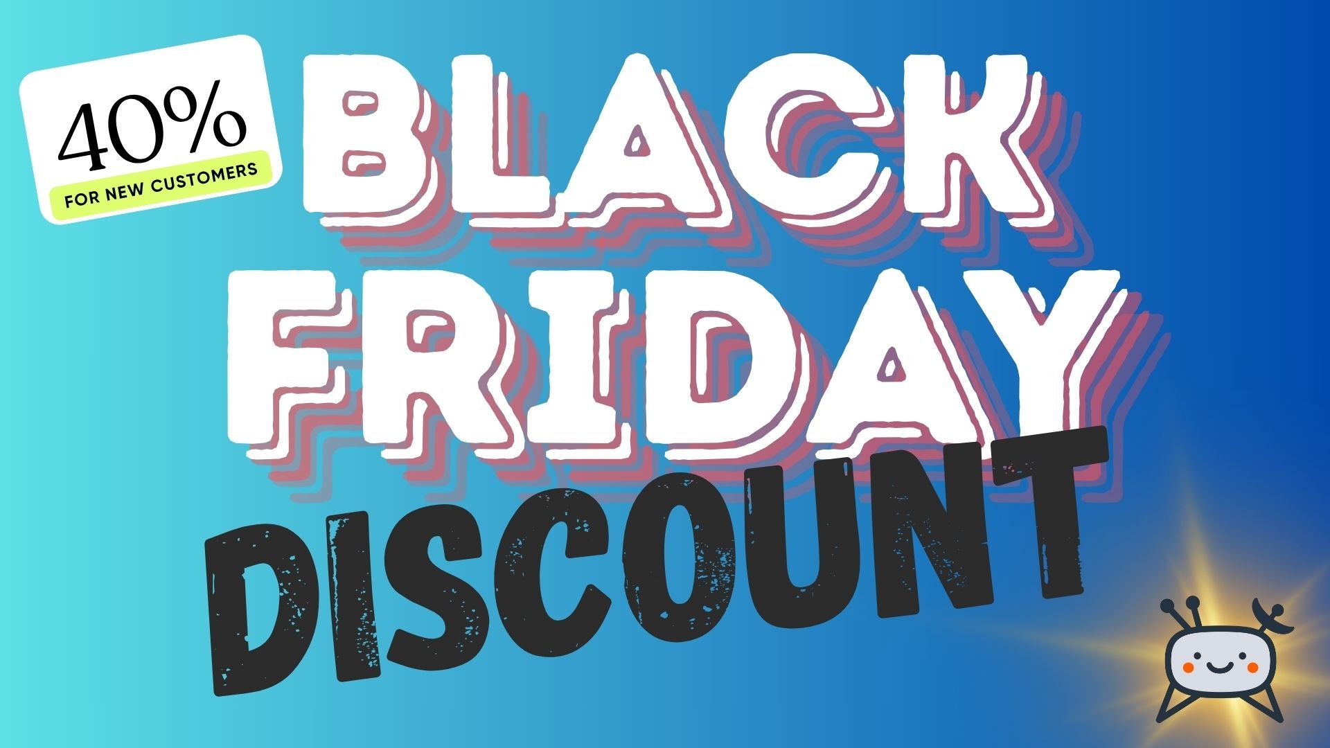 40% black friday discount for new customers 