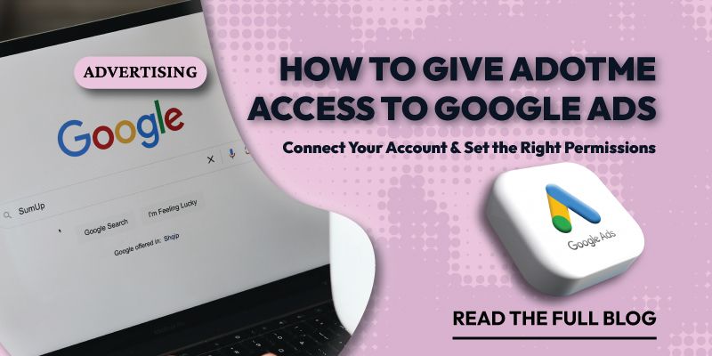 Client Guide: Giving Adotme Marketing Google Ads Access