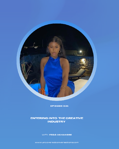EP.031 — Entering into the Creative Industry w/Fego Achakobe