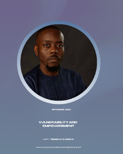 EP.023 — Vulnerability  &amp; Empowerment     w/Temidayo Seriki