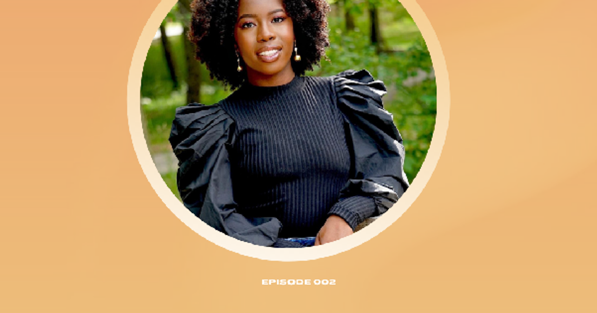 EP. 002 — Starting early with your finances — is it worth it? W/ Tinu Janelle Okotore