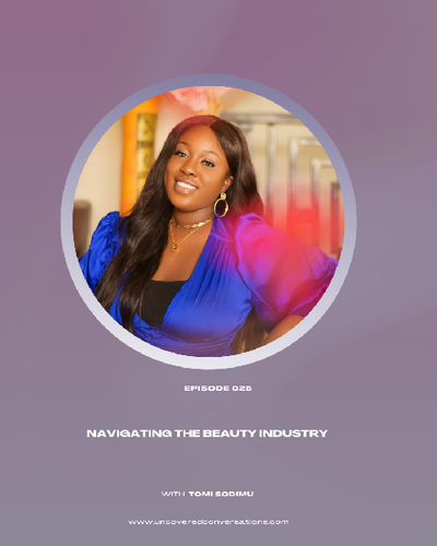 EP.025 — Navigating the Beauty Industry w/ Tomi Sodimu