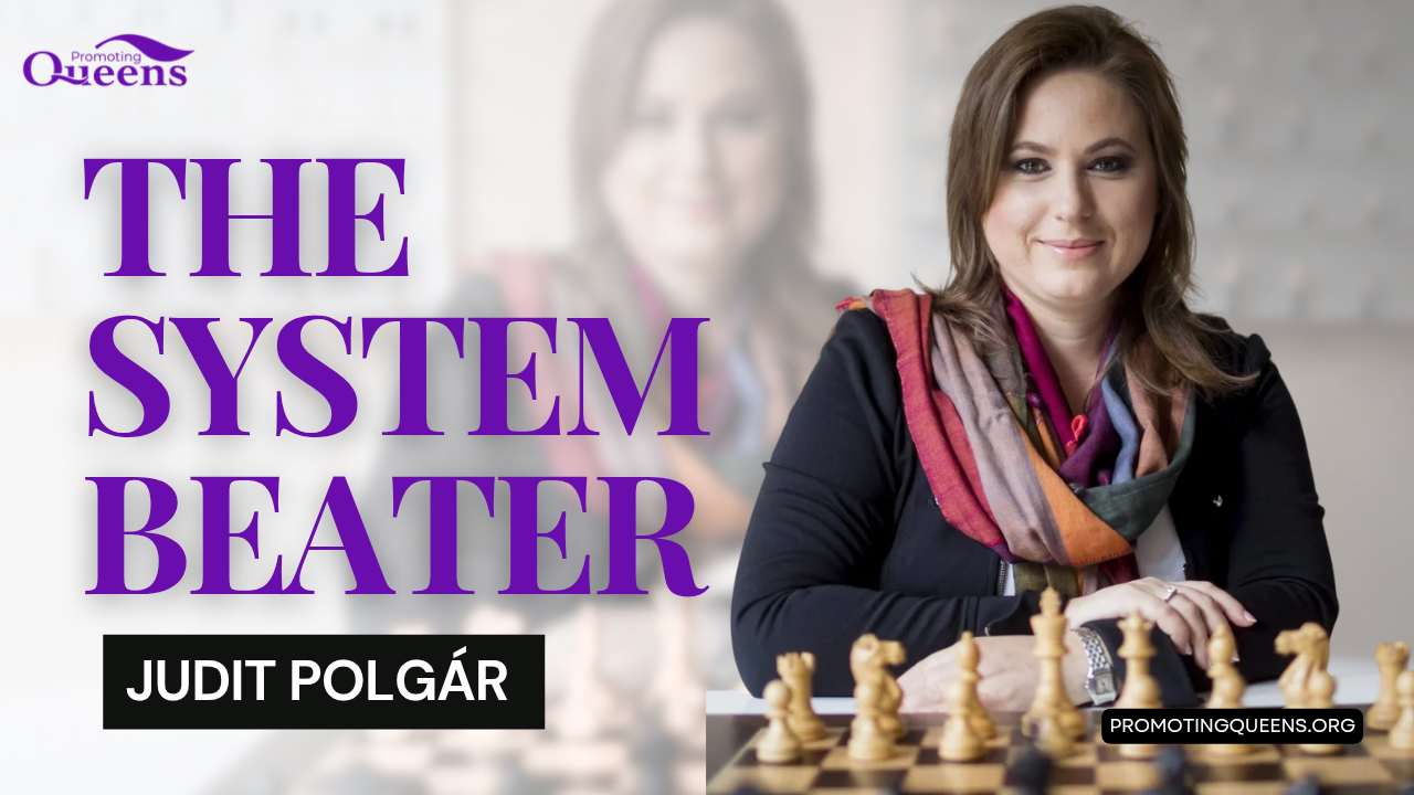 THE SYSTEM BEATER: JUDIT POLGÁR