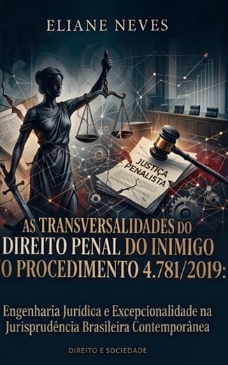 TRANSVERSALIDADES DO DIREITO PENAL DO INIMIGO NO PROCEDIMENTO 4.781/2019