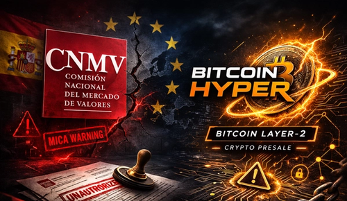 Spain’s Financial Regulator CNMV Publishes MiCA Warning on Bitcoin Hyper ($HYPER) and Related Offshore Entities