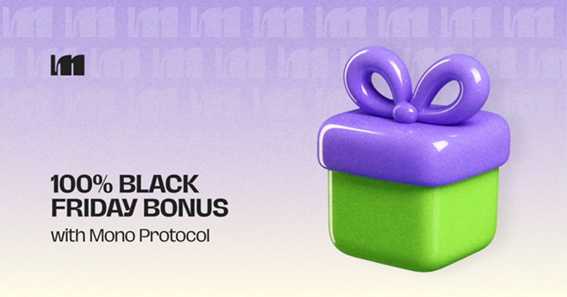 A light-colored background showing ‘100% Black Friday Bonus’ with Mono Protocol text.