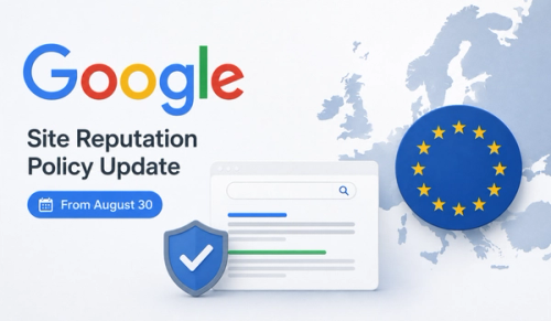 Google Changes Site Reputation Policy Enforcement in EEA From August 30