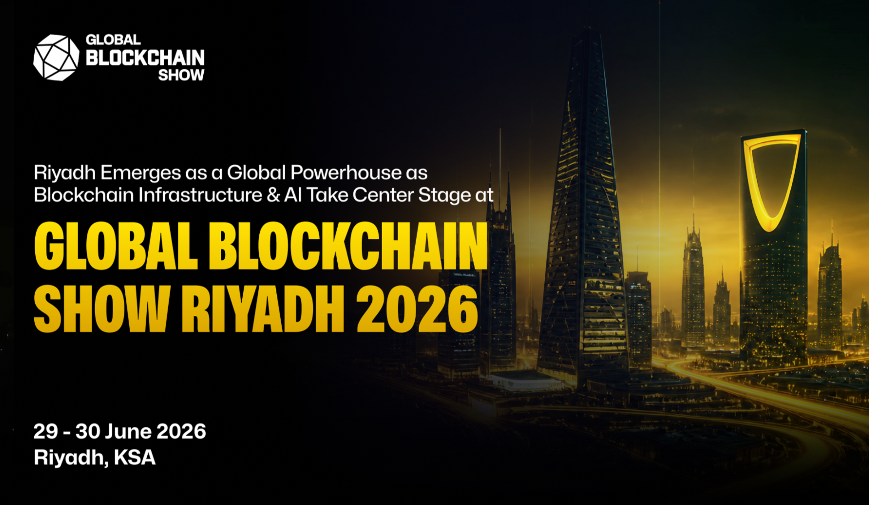 Cover Image for Riyadh Emerges as a Global Powerhouse as Blockchain Infrastructure & AI Take Center Stage at Global Blockchain Show 2026