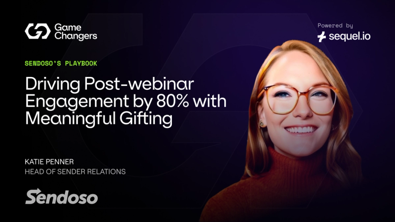 Sendoso's Gifting Playbook: Driving Post-webinar Engagement by 80% Through Meaningful Gifting