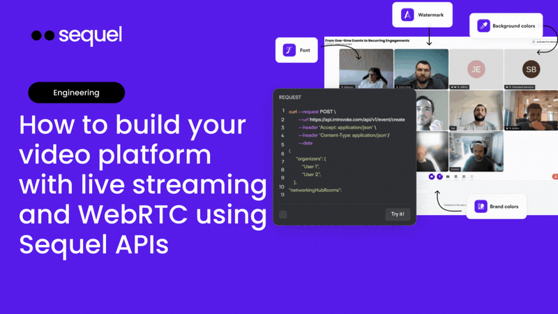 How to build your own video platform with live streaming and WebRTC using Sequel