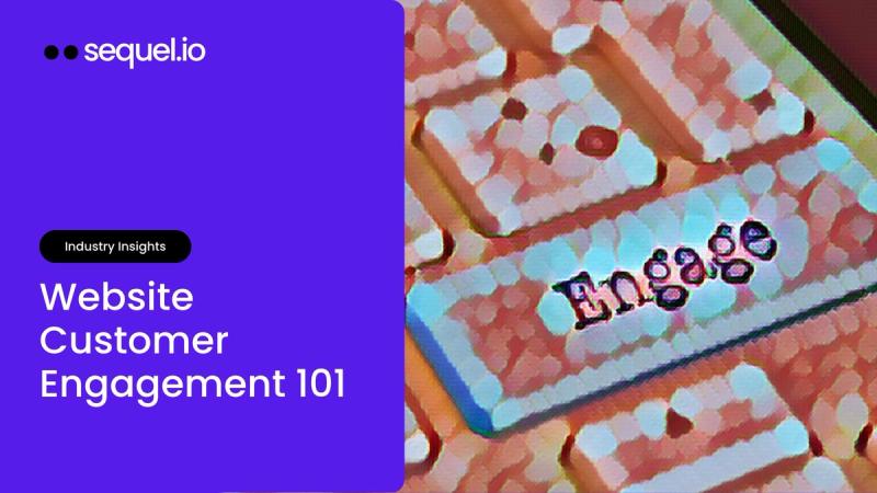 Onsite Customer Engagement 101: How to Better Engage Your Customers on Your Website