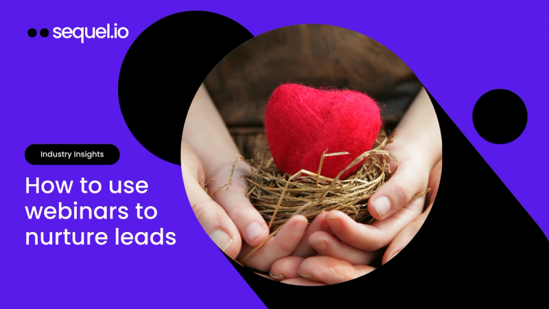 How to use webinars to nurture leads