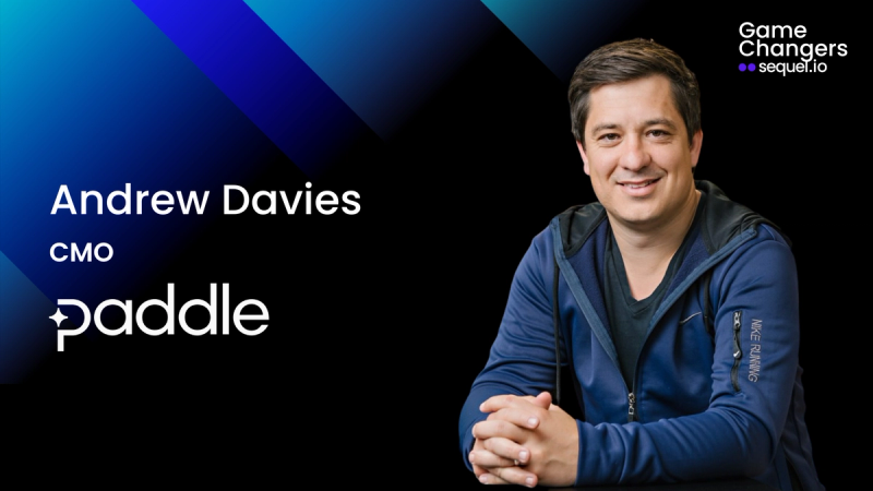 Game Changers Recap: Tips from Paddle CMO Andrew Davies on Marketing in a Changing Economy