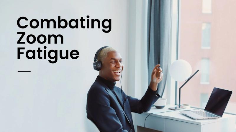 We're All Zoomed Out! Here's How to Combat Video Fatigue