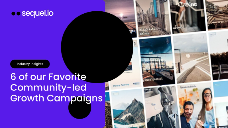 Community-Led Growth: 6 Examples from Brands Getting It Right