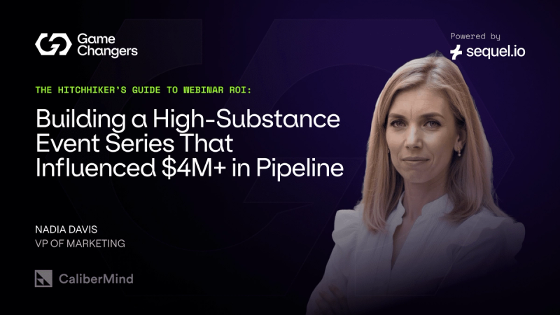 The Hitchhiker’s Guide to Webinar ROI: Building a High-Substance Event Series That Influenced $4M+ in Pipeline