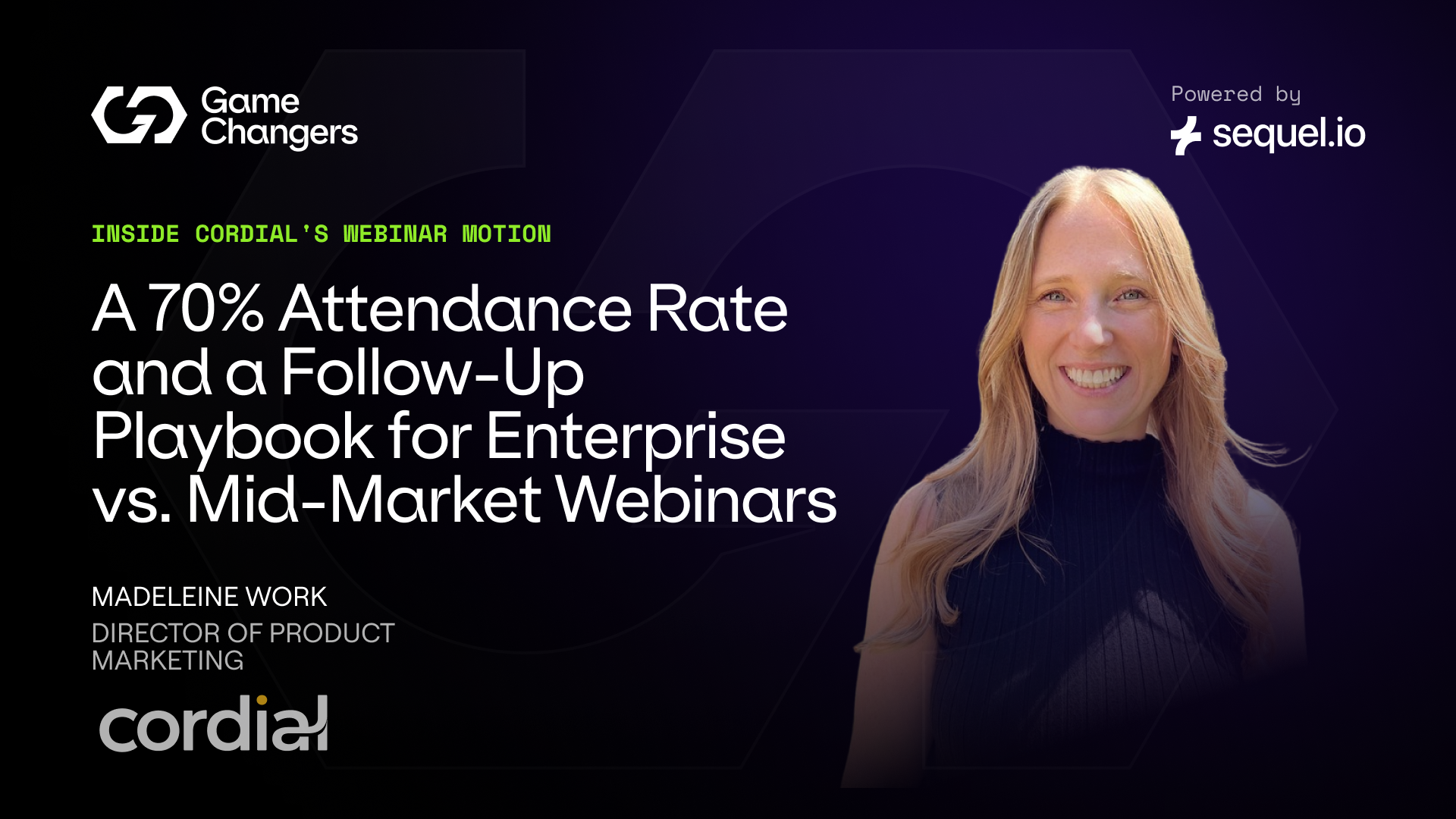 Inside Cordial's Webinar Motion: A 70% Attendance Rate and a Follow-Up Playbook for Enterprise vs. Mid-Market