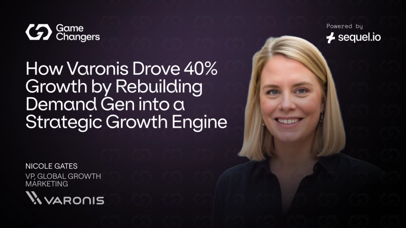 How Varonis Drove 40% Growth by Rebuilding Demand Gen into a Strategic Growth Engine