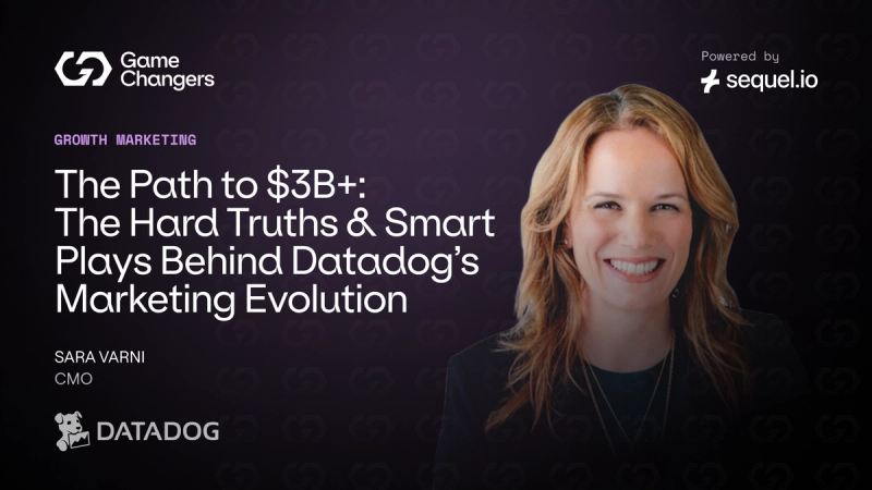 The Path to $3B+: The Hard Truths & Smart Plays Behind Datadog’s Marketing Evolution