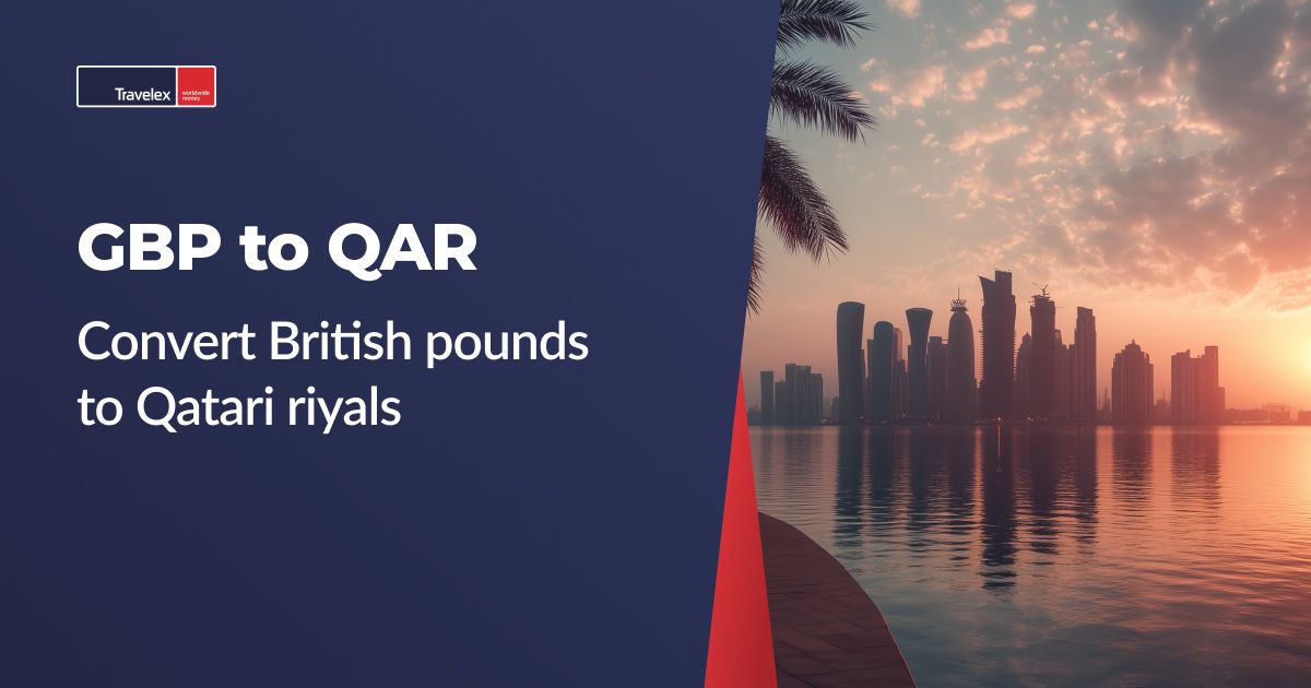 Convert British Pounds to Qatari Riyal | GBP to QAR | Travelex UK
