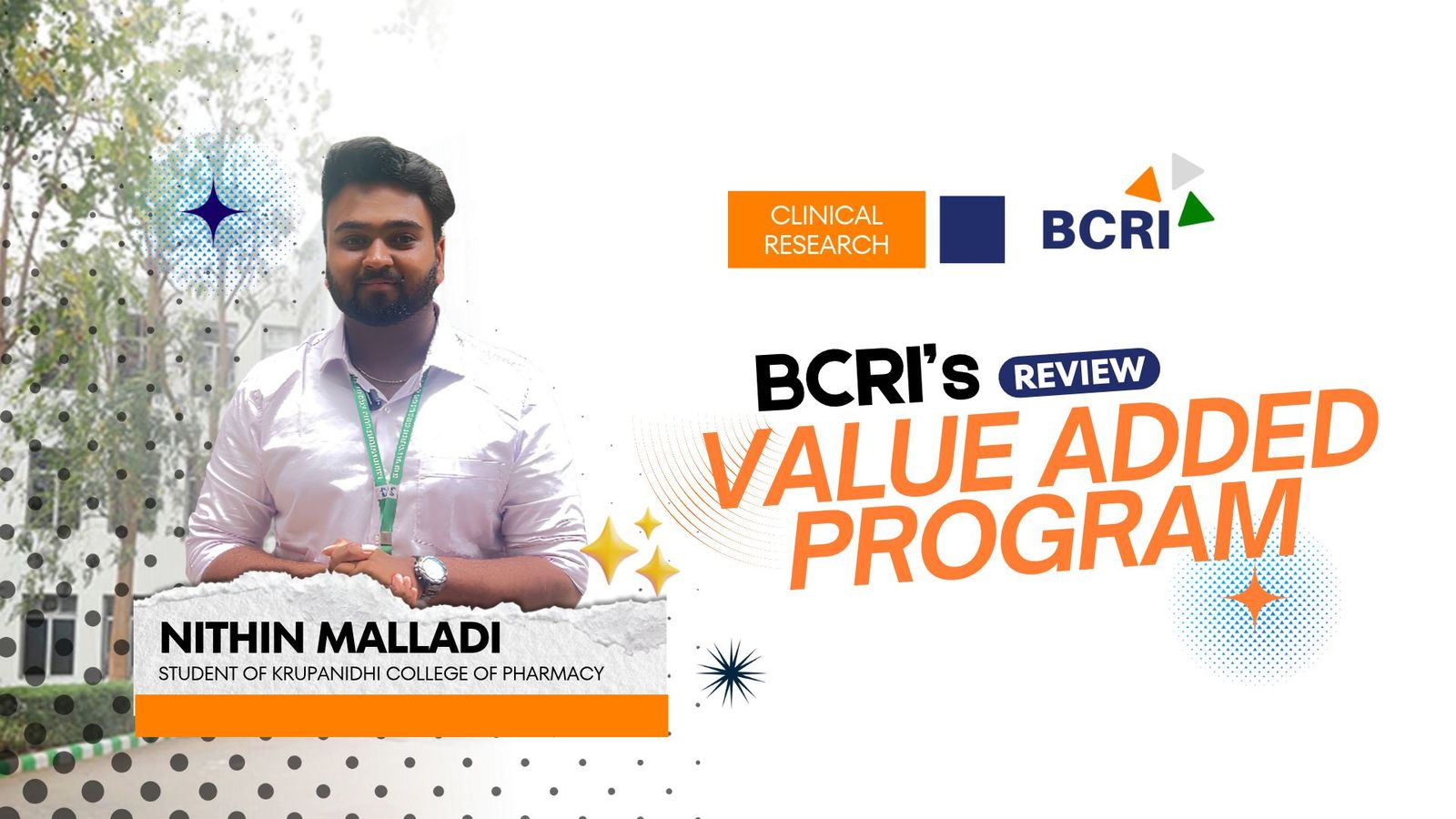 Nithin Malladi, student of Krupanidhi College of Pharmacy, featured in a BCRI Clinical Research Value Added Program review testimonial.