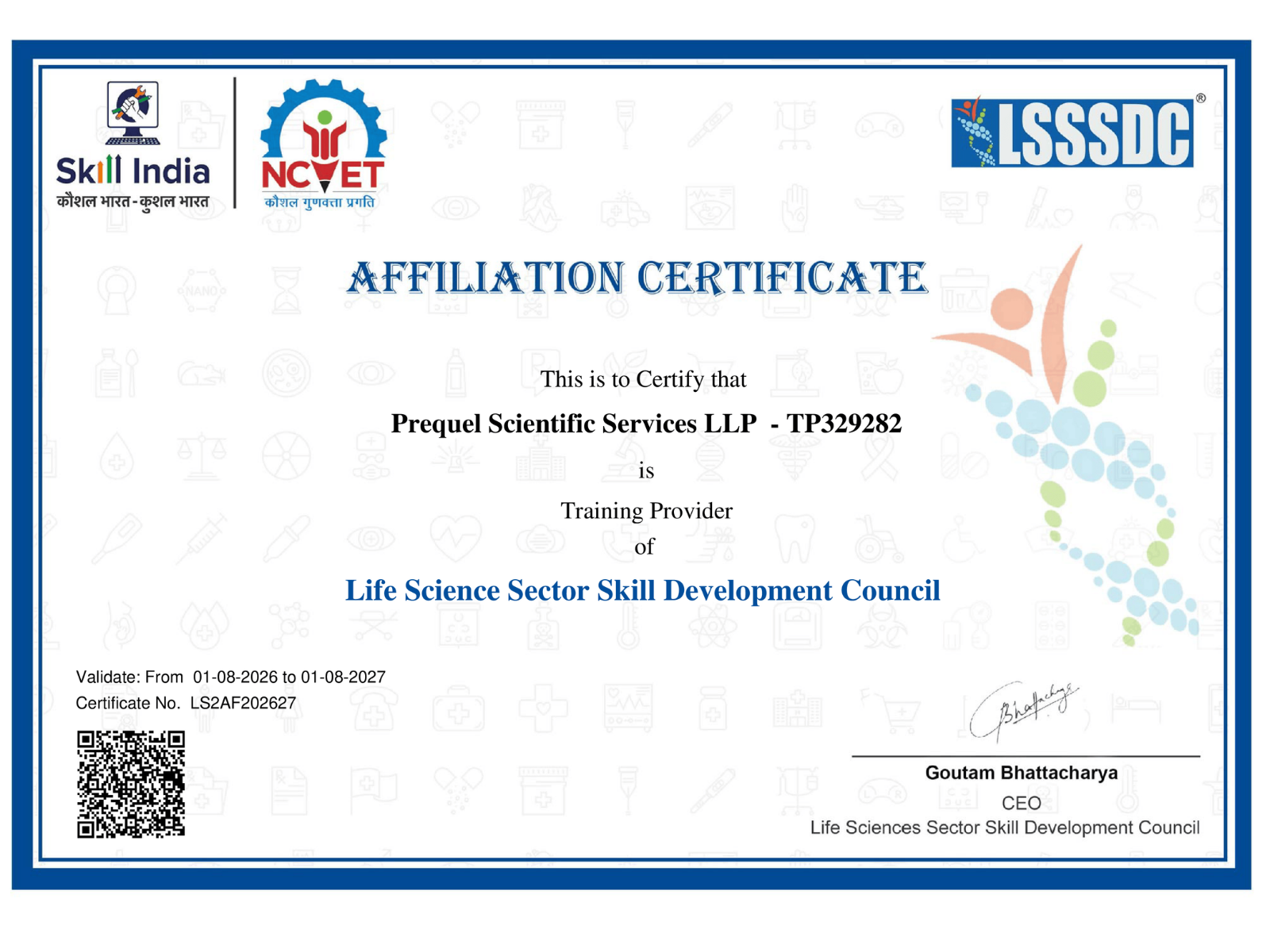 The Life Sciences Sector Skill Development Council (LSSSDC) is an awarding body recognized by the National Council of Vocational Education and Training (NCVET) and works under the aegis of Ministry of Skill Development & Entrepreneurship (MSDE)