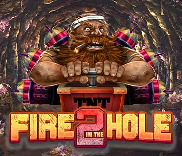 Fire In The Hole 2