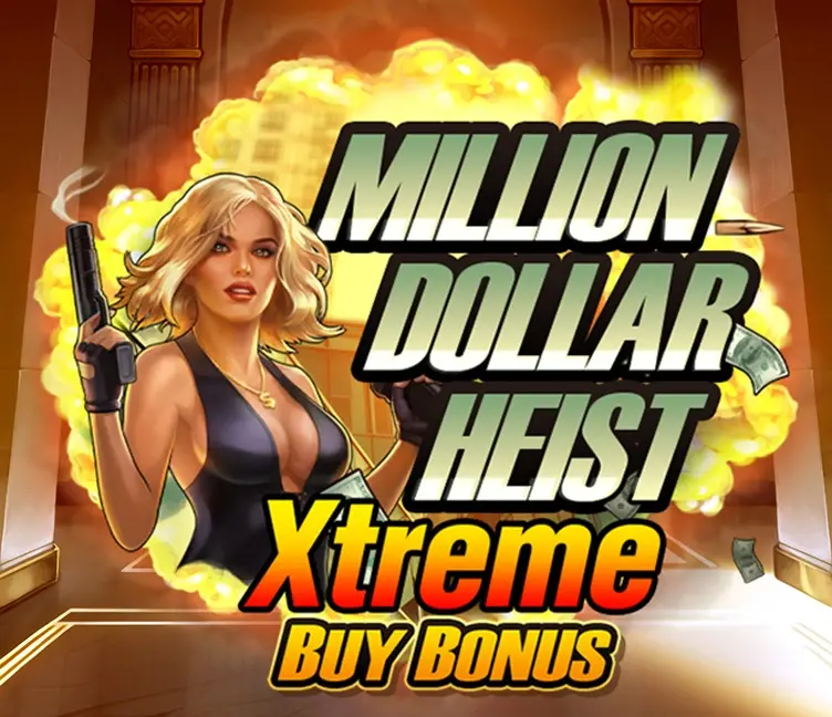 Million Dollar Heist Xtreme Buy Bonus