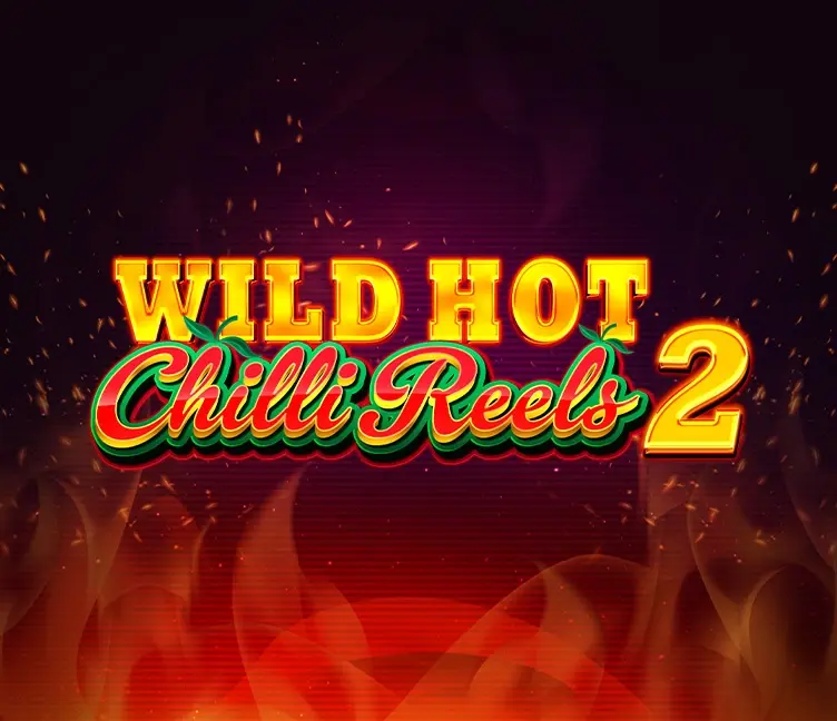 Wild Hot Chilli Reels 2